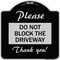 Signmission Please Do Not Block Driveway Thank You! Heavy-Gauge Aluminum Sign, 18" x 18", BS-1818-23295 A-DES-BS-1818-23295 - alternate 1